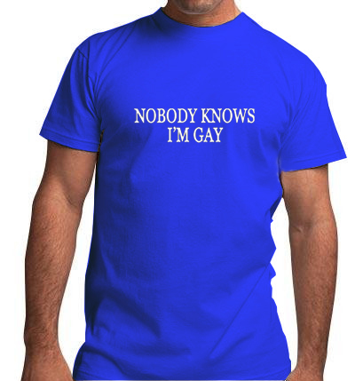 » Nobody Knows I’m Gay Funny Slogan Mens Tshirt 1228v